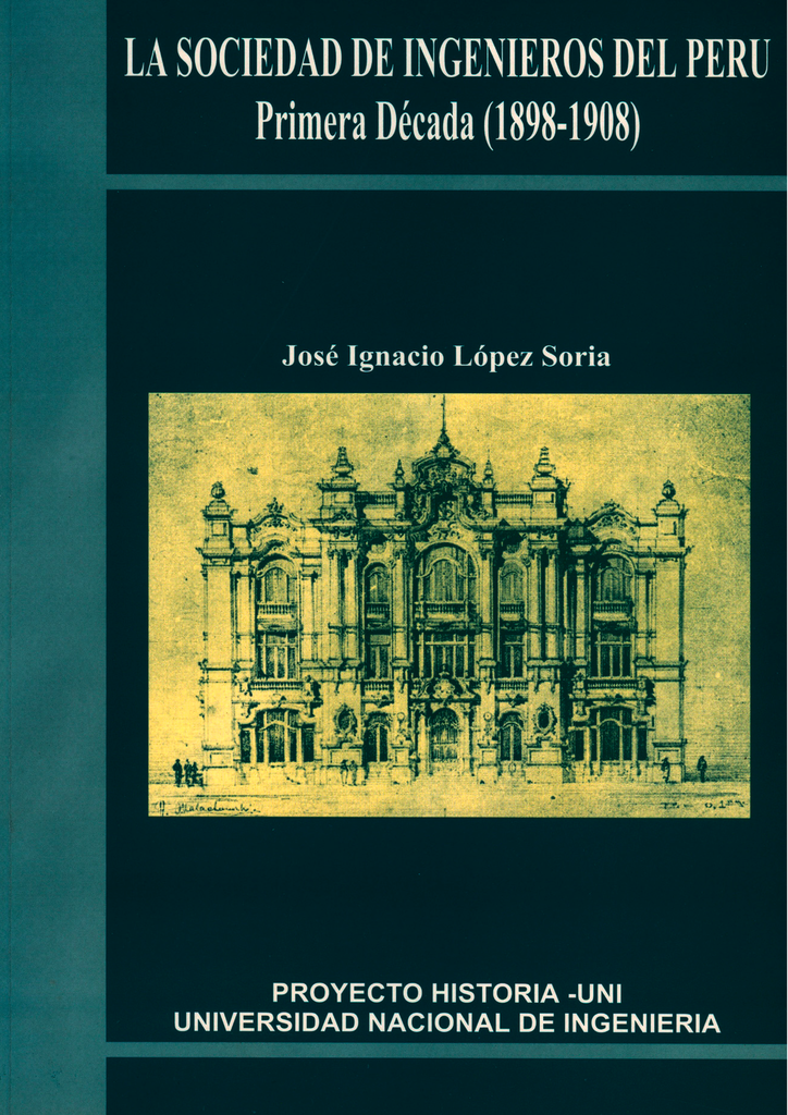 LA SOCIEDAD DE INGENIEROS DEL PERÚ PRIMERA DÉCADA (1898 - 1908)