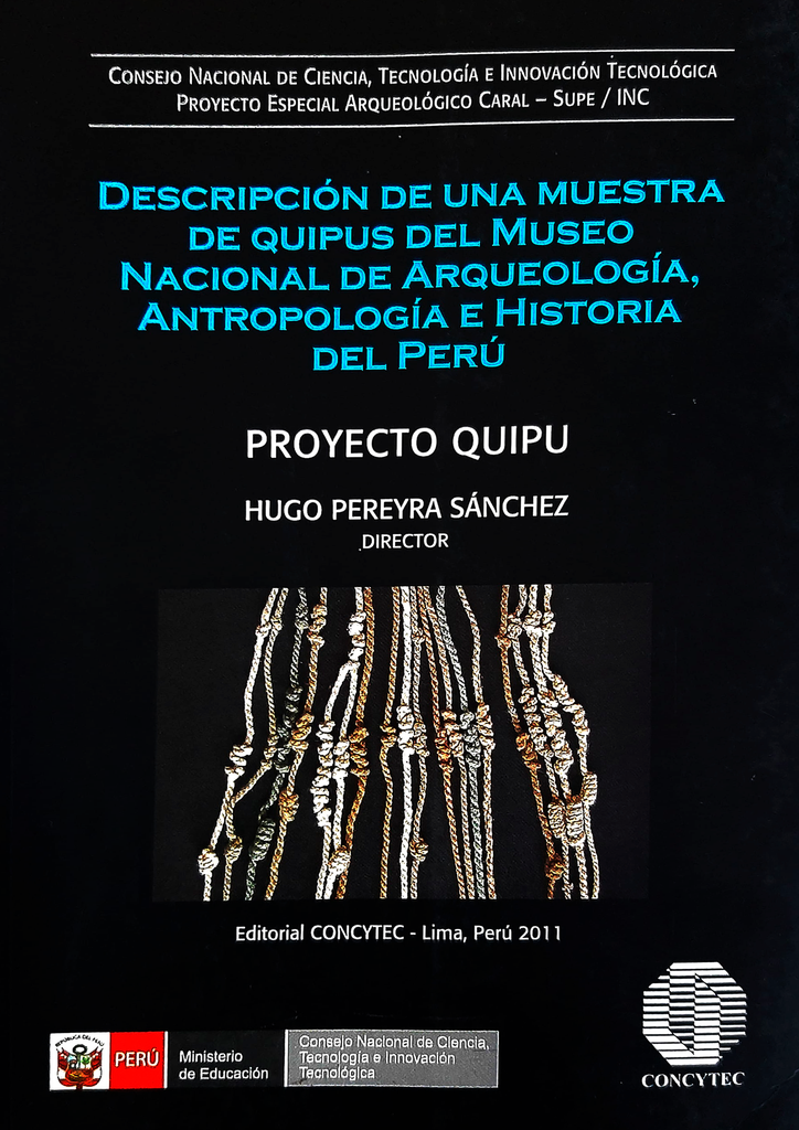 DESCRIPCIÓN DE UN MUESTRA DE QUIPUS DEL MUSEO NACIONAL DE ARQUEOLOGÍA, ANTROPOLOGÍA, E HISTORIA DEL PERÚ